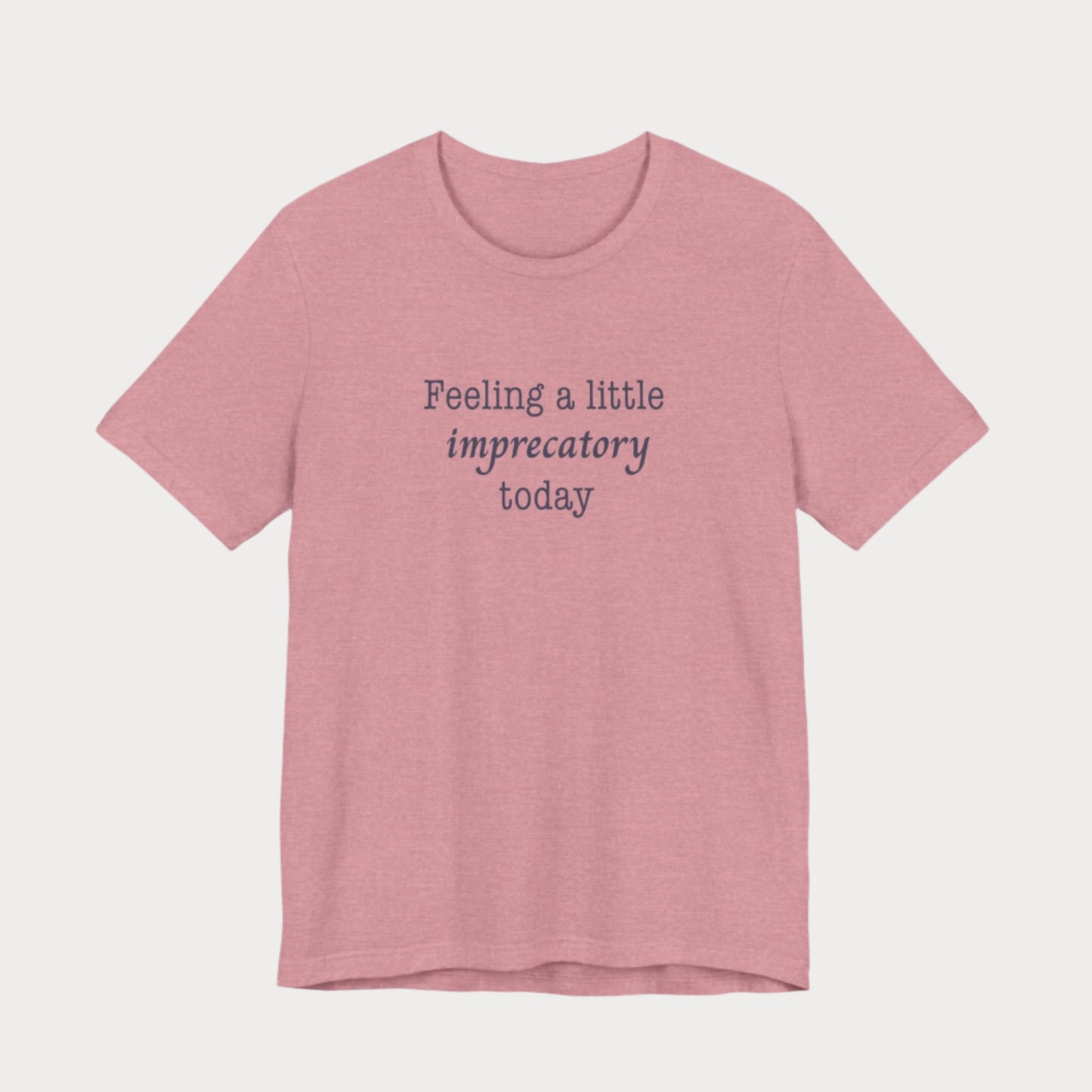 Feeling Imprecatory T-Shirt
