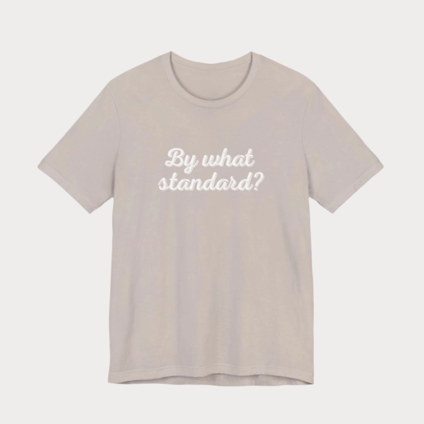 By What Standard? Cursive T-Shirt