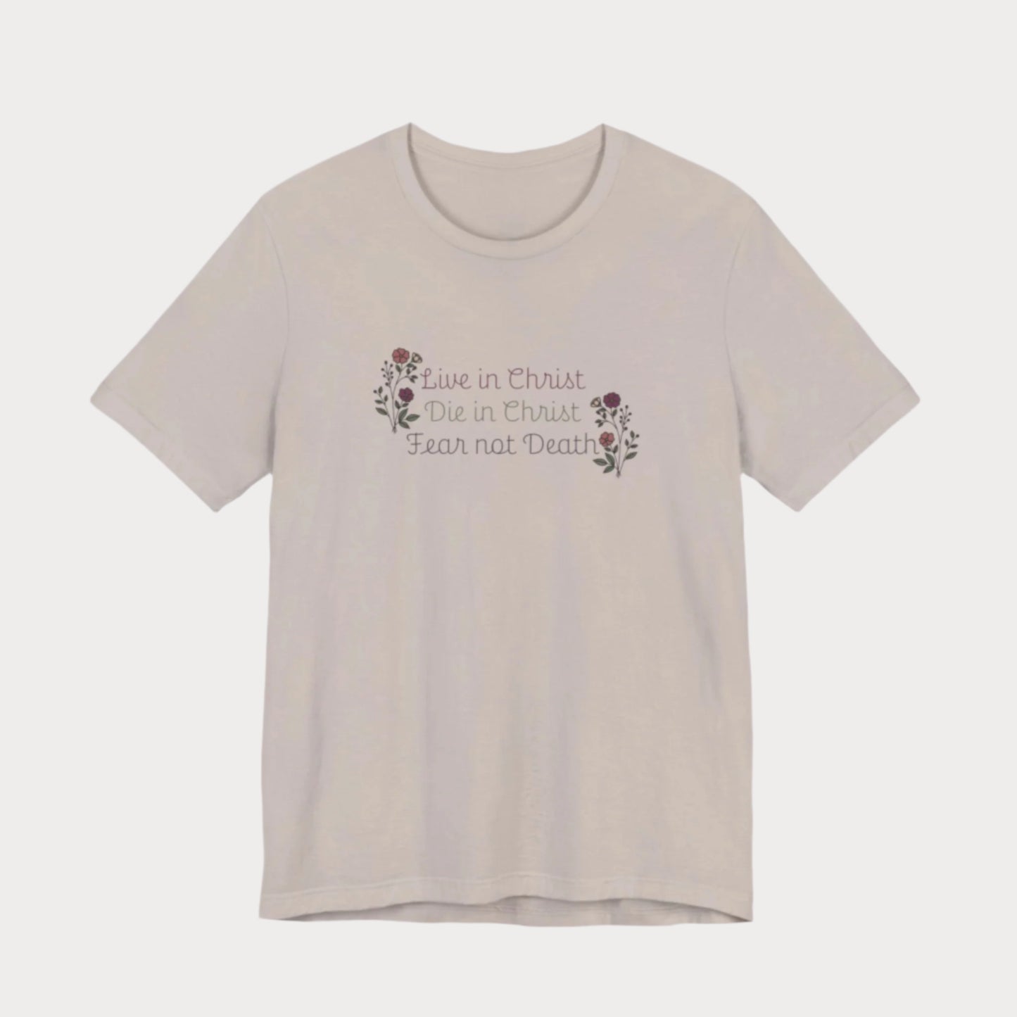 Live, Die, and Fear Not T-Shirt