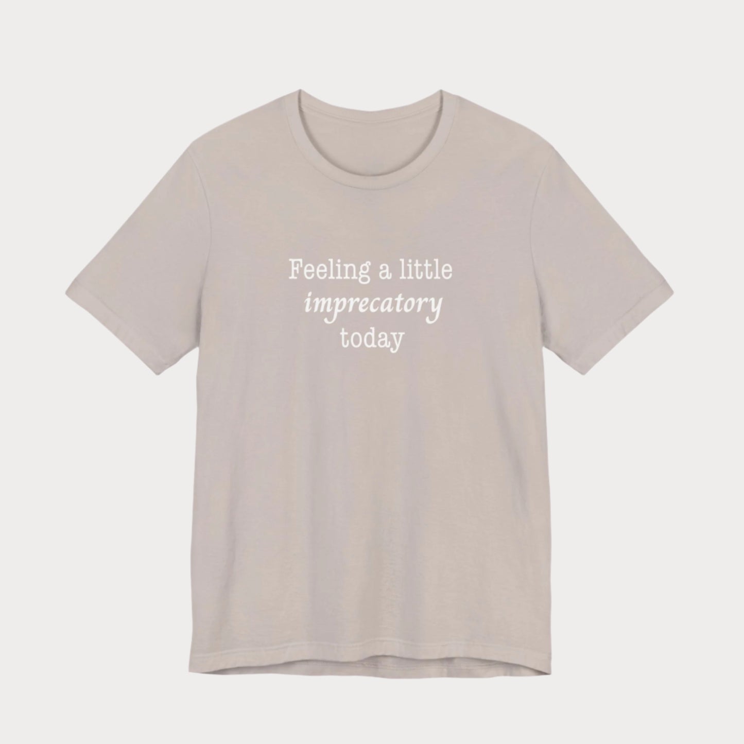 Feeling Imprecatory T-Shirt