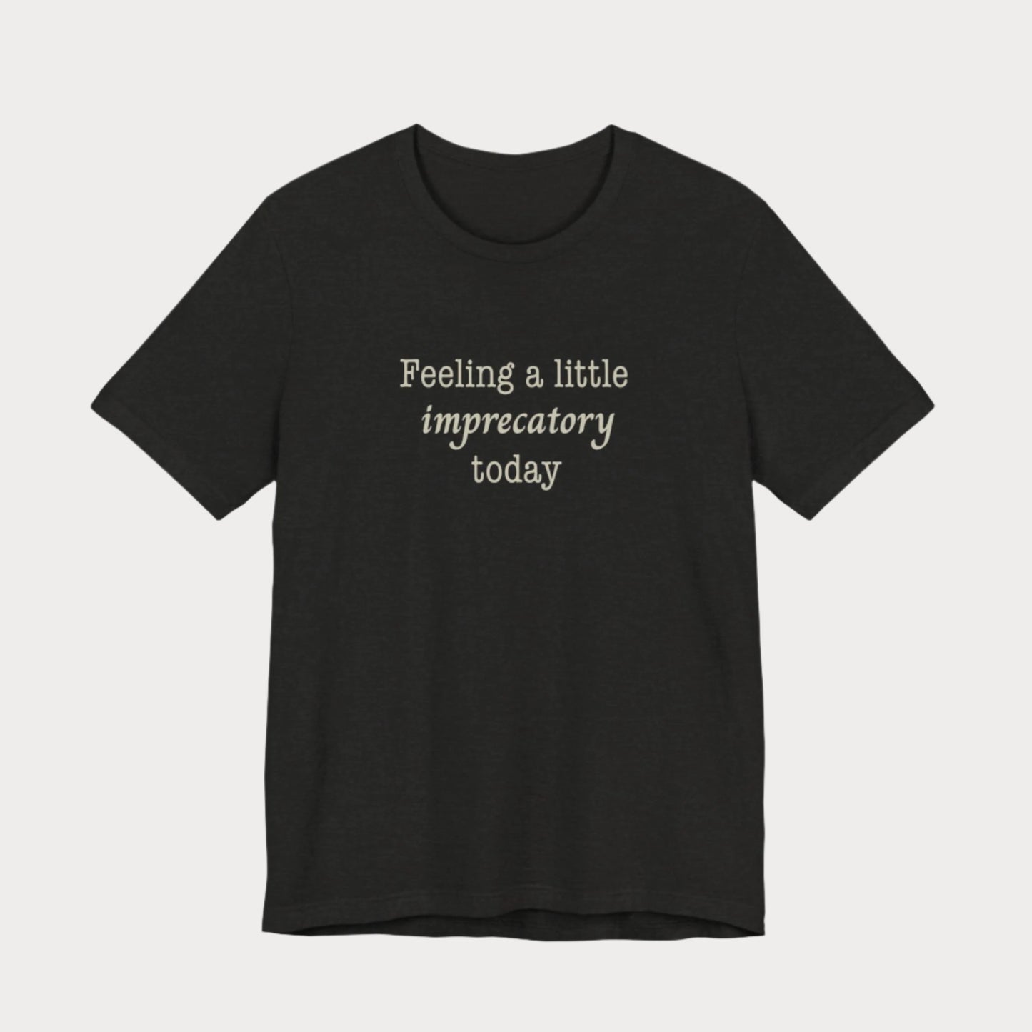 Feeling Imprecatory T-Shirt
