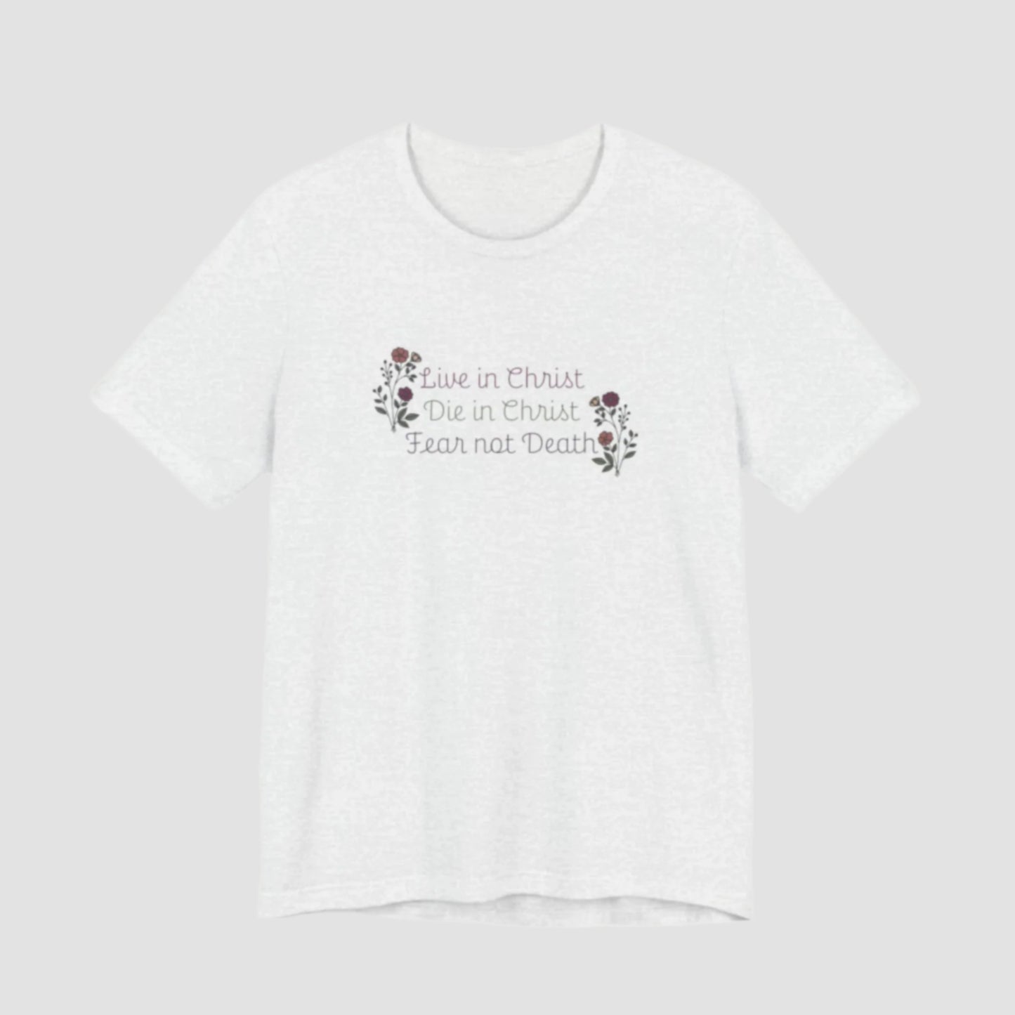 Live, Die, and Fear Not T-Shirt