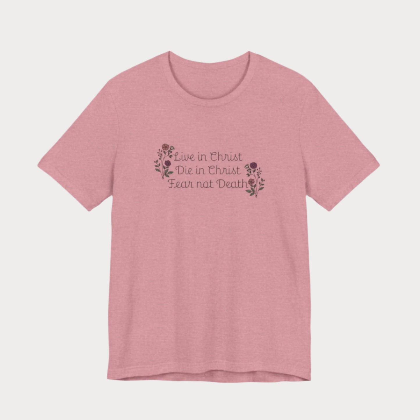 Live, Die, and Fear Not T-Shirt