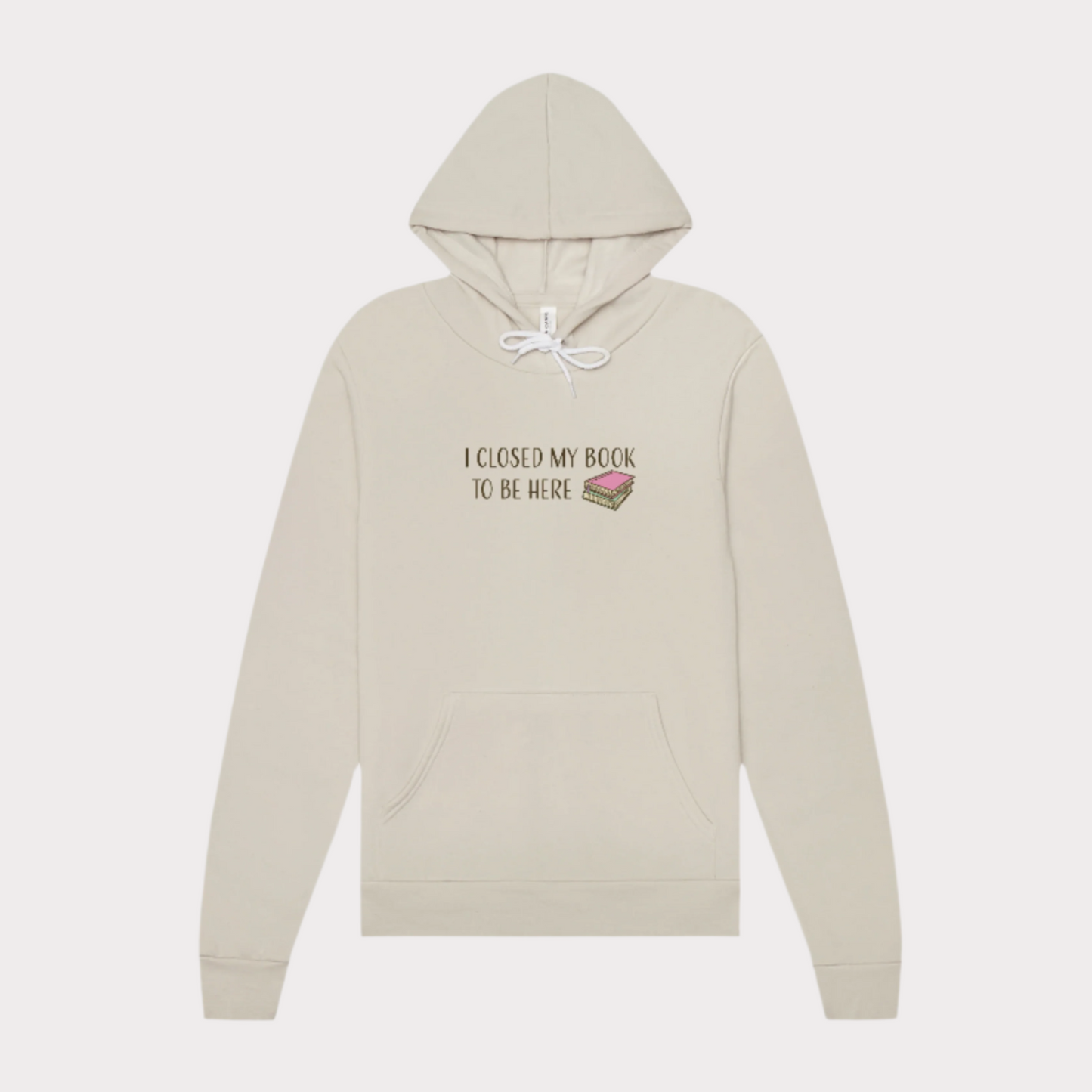 Closed My Book to Be Here Hoodie