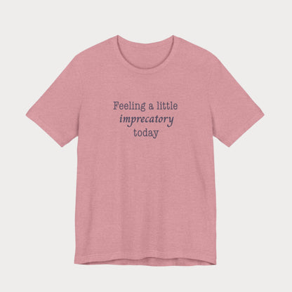 Feeling Imprecatory T-Shirt