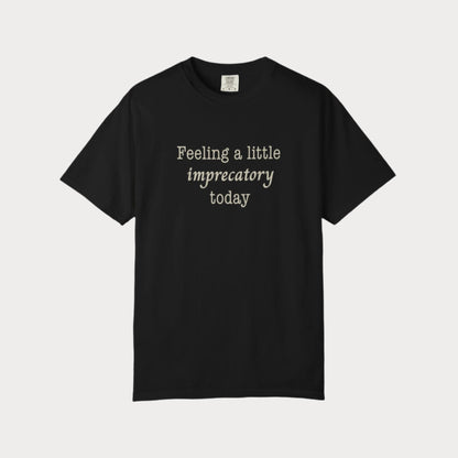 Feeling Imprecatory T-shirt