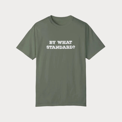 By What Standard? T-Shirt