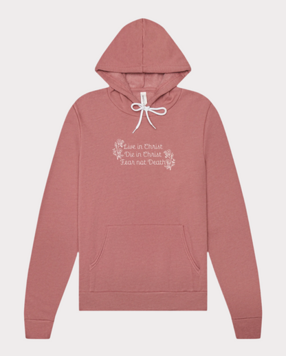 Live, Die, and Fear Not Hoodie